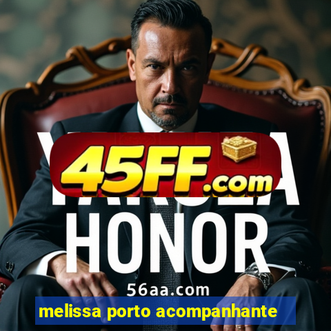 melissa porto acompanhante